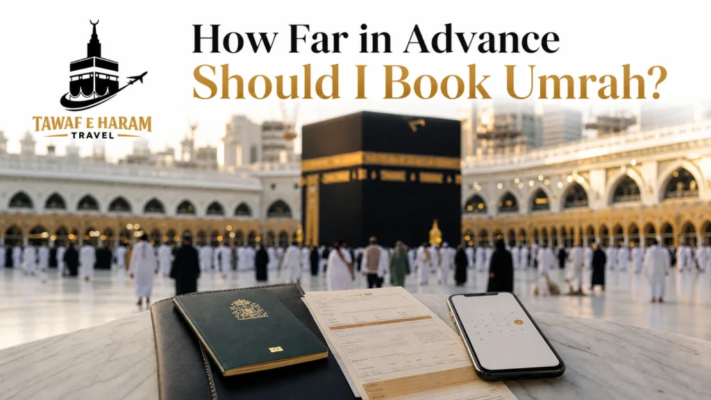 How Far in Advance Should I Book Umrah?